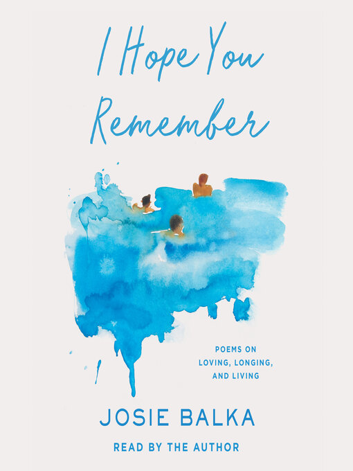 Title details for I Hope You Remember by Josie Balka - Available